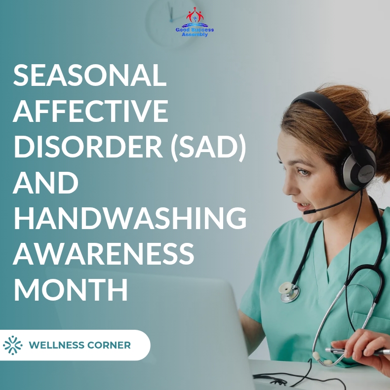 Seasonal Affective Disorder (SAD) and Hand washing Awareness Month
