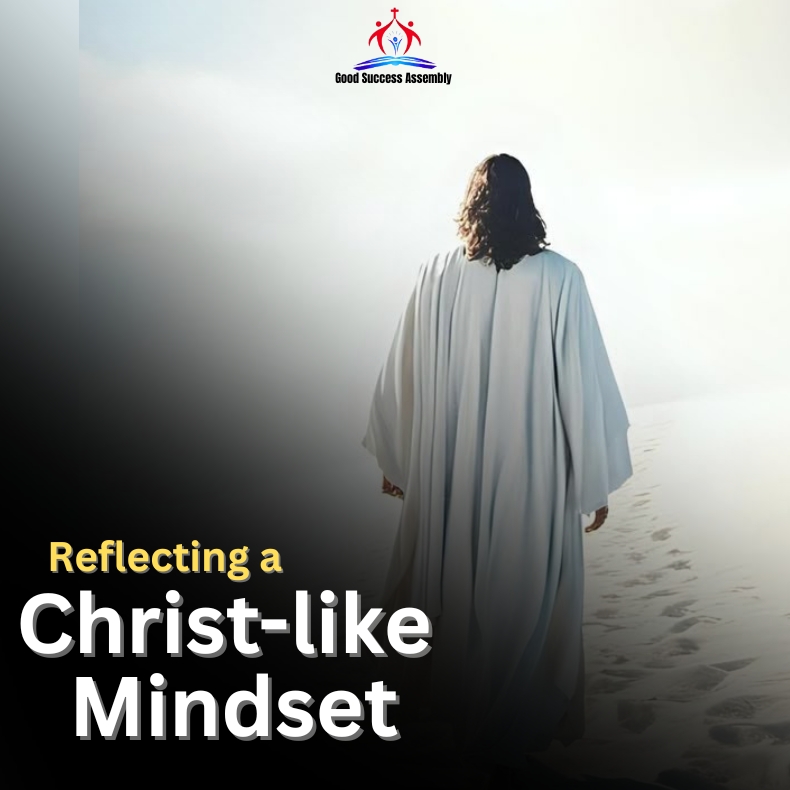 REFLECTING A CHRIST-LIKE MINDSET