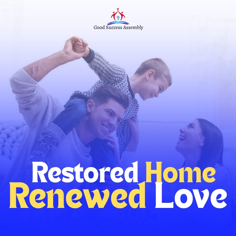 RESTORED HOME, RENEWED LOVE